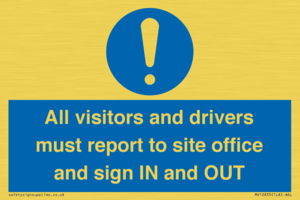 All visitors and drivers must report to site office and sign IN and OUT